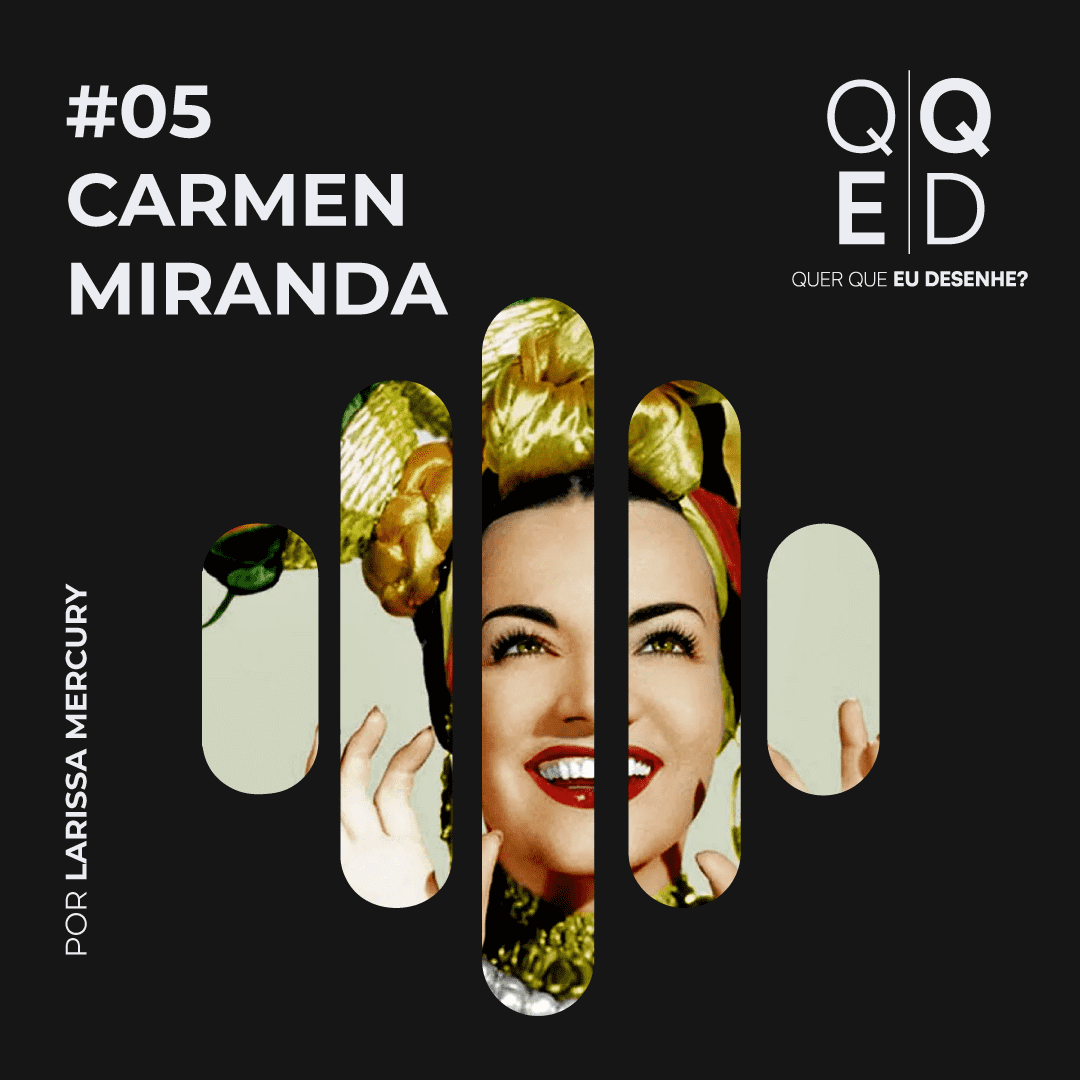 #05 – Carmen Miranda
